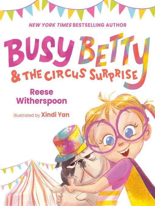 Title details for Busy Betty & the Circus Surprise by Reese Witherspoon - Available